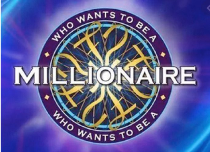 Who wants to be a millionaire ?
